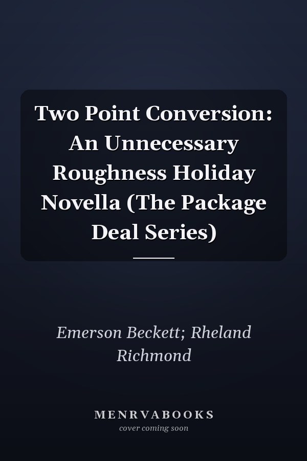 Two Point Conversion: An Unnecessary Roughness Holiday Novella (The Package Deal Series)
