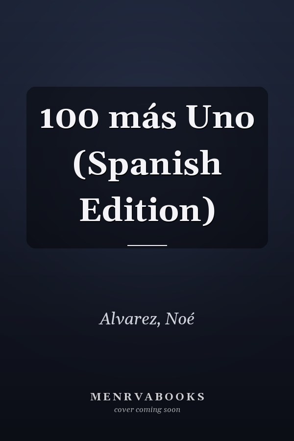 100 más Uno (Spanish Edition)