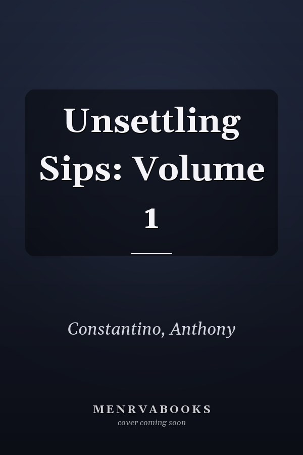 Unsettling Sips: Volume 1