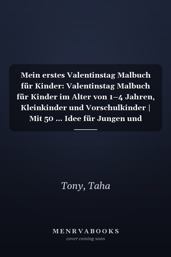 Mein erstes Valentinstag Malbuch für Kinder: Valentinstag Malbuch für Kinder im Alter von 1–4 Jahren, Kleinkinder und Vorschulkinder | Mit 50 ... Idee für Jungen und Mädchen (German Edition)