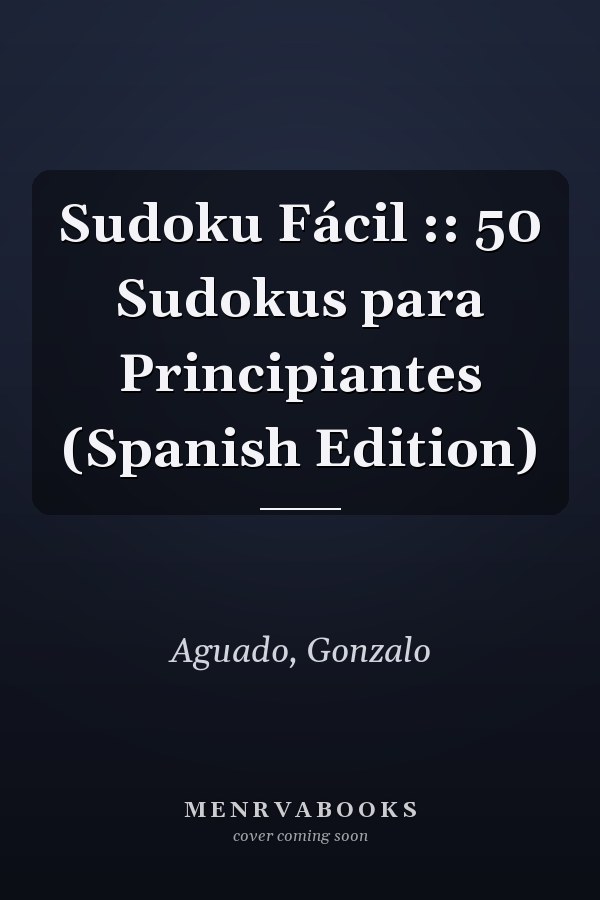 Sudoku Fácil :: 50 Sudokus para Principiantes (Spanish Edition)