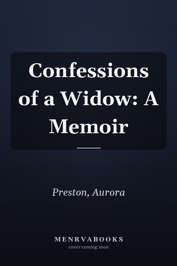 Confessions of a Widow: A Memoir