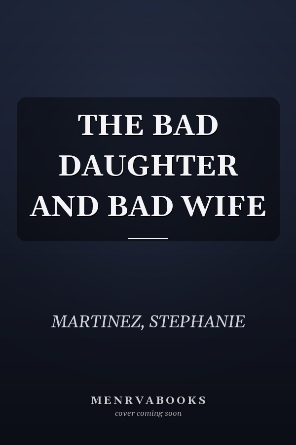 THE BAD DAUGHTER AND BAD WIFE