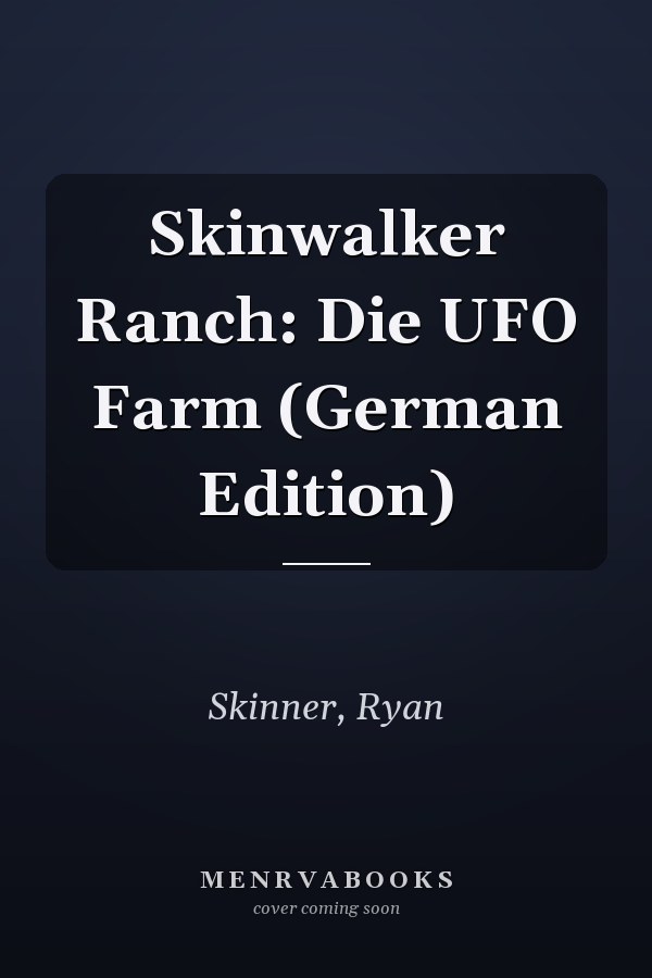 Skinwalker Ranch: Die UFO Farm (German Edition)
