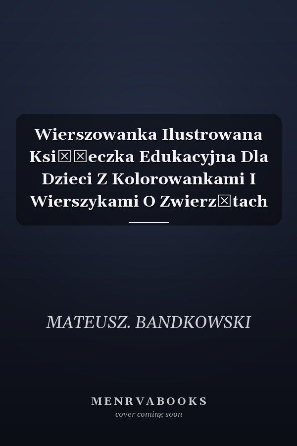 Wierszowanka Ilustrowana KsiĄŻeczka Edukacyjna Dla Dzieci Z Kolorowankami I Wierszykami O ZwierzĘtach