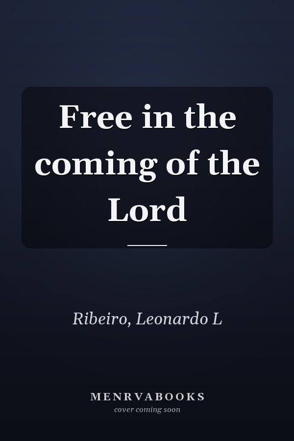 Free in the coming of the Lord