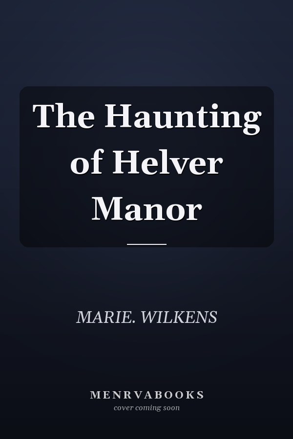 The Haunting of Helver Manor