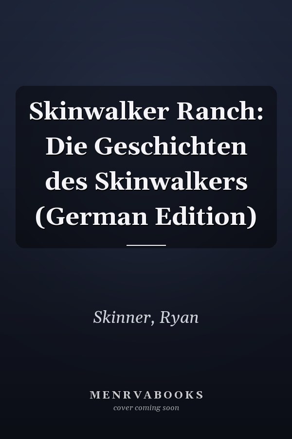 Skinwalker Ranch: Die Geschichten des Skinwalkers (German Edition)
