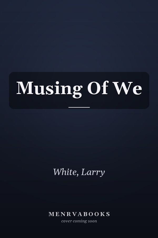 Musing Of We