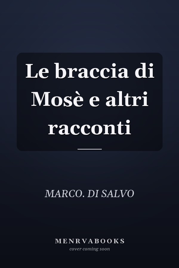 Le braccia di Mosè e altri racconti