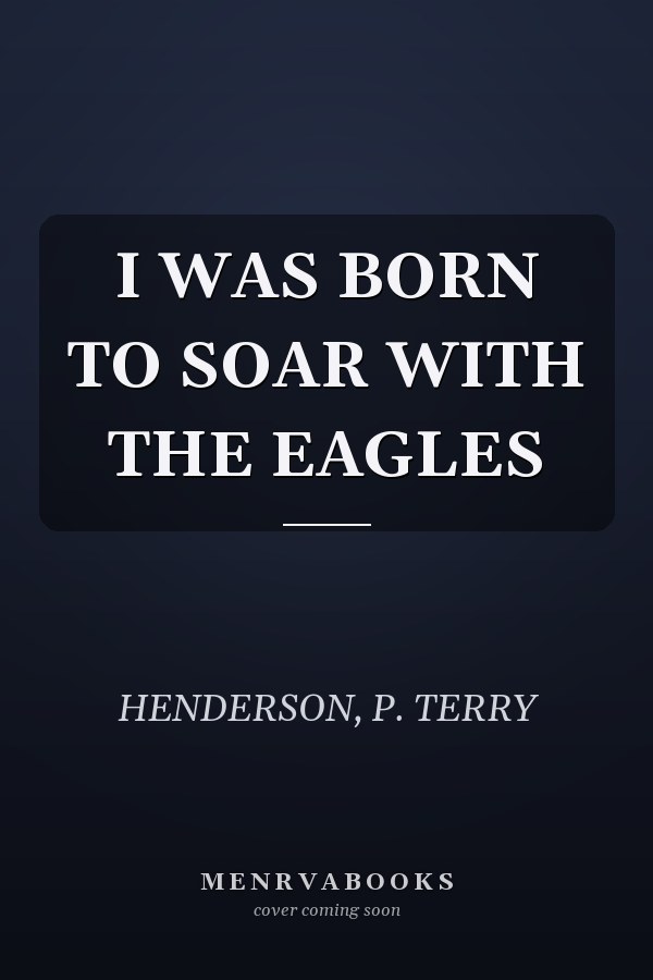 I WAS BORN TO SOAR WITH THE EAGLES