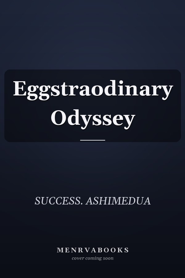 Eggstraodinary Odyssey