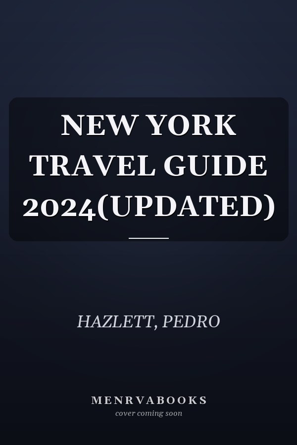 NEW YORK TRAVEL GUIDE 2024(UPDATED)