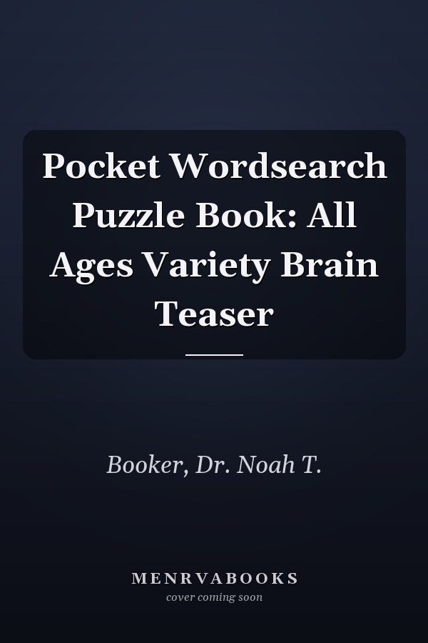 Pocket Wordsearch Puzzle Book: All Ages Variety Brain Teaser