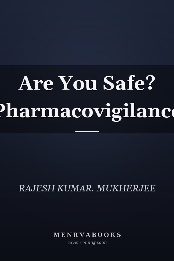 Are You Safe? Pharmacovigilance