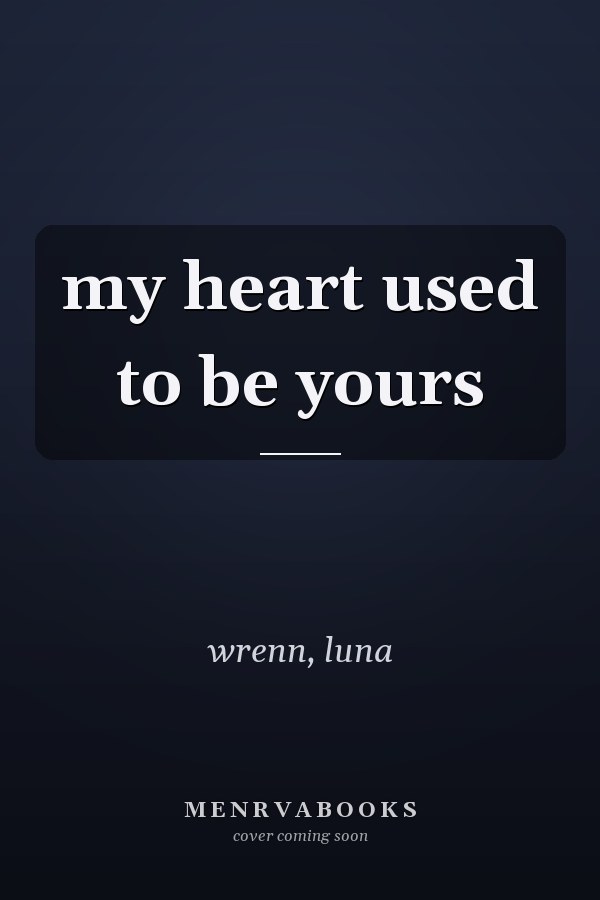 my heart used to be yours