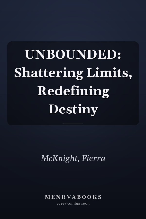 UNBOUNDED: Shattering Limits, Redefining Destiny