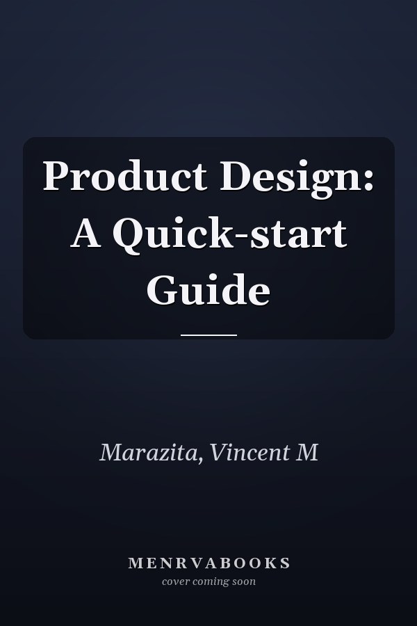 Product Design: A Quick-start Guide