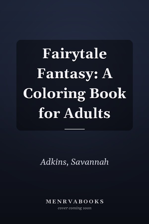 Fairytale Fantasy: A Coloring Book for Adults