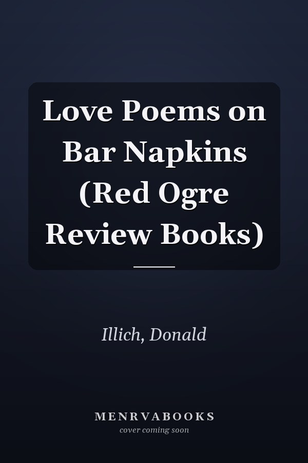 Love Poems on Bar Napkins (Red Ogre Review Books)
