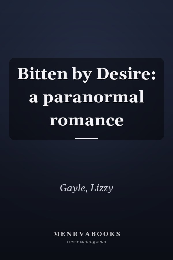 Bitten by Desire: a paranormal romance