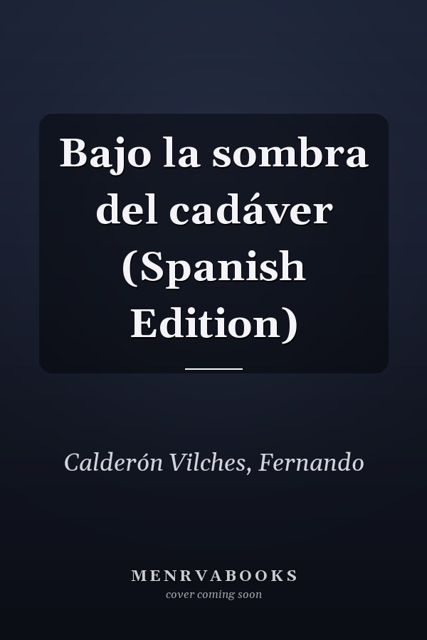 Bajo la sombra del cadáver (Spanish Edition)
