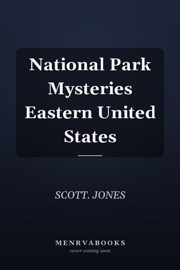 National Park Mysteries Eastern United States