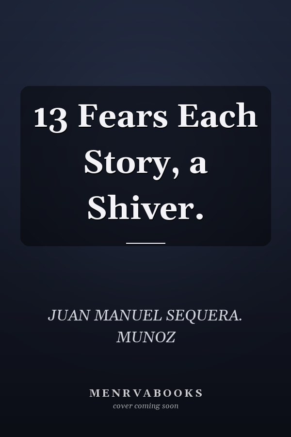 13 Fears Each Story, a Shiver.