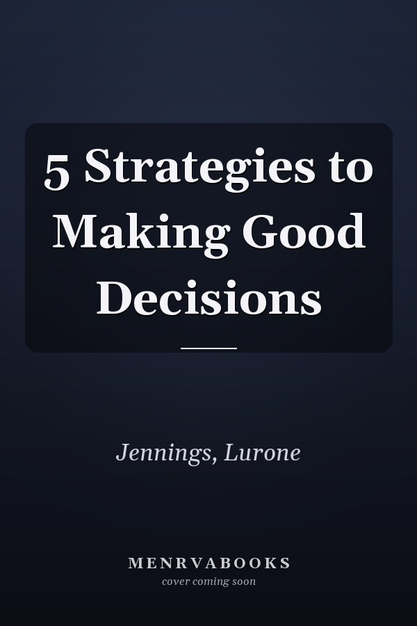 5 Strategies to Making Good Decisions