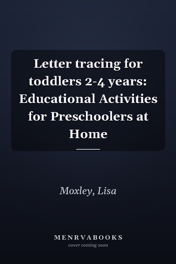 Letter tracing for toddlers 2-4 years: Educational Activities for Preschoolers at Home