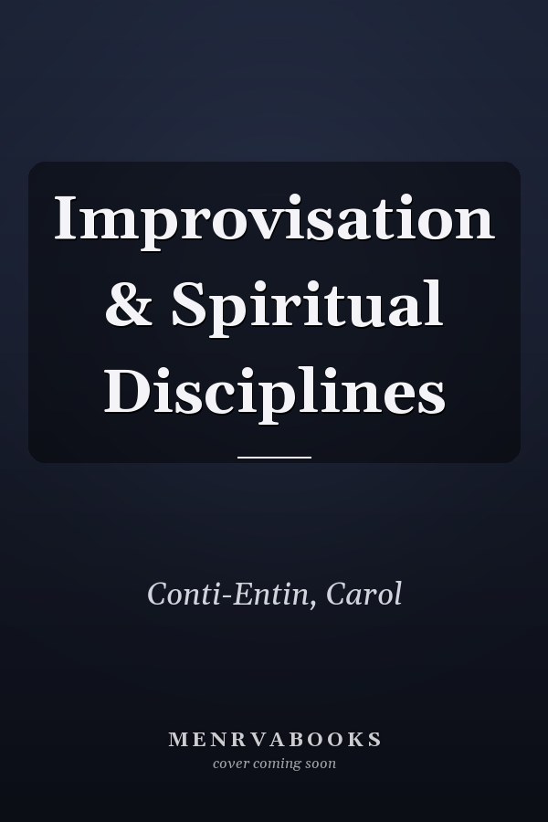Improvisation & Spiritual Disciplines