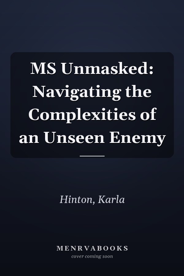 MS Unmasked: Navigating the Complexities of an Unseen Enemy