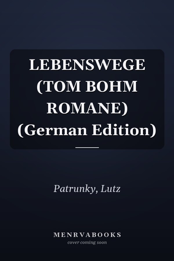 LEBENSWEGE (TOM BOHM ROMANE) (German Edition)