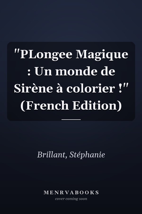 "PLongee Magique : Un monde de Sirène à colorier !" (French Edition)