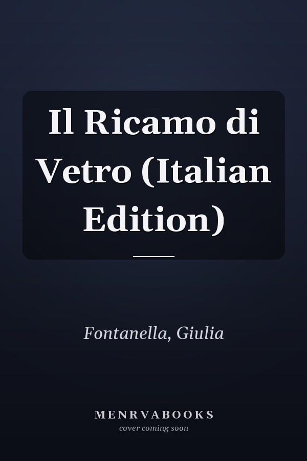 Il Ricamo di Vetro (Italian Edition)