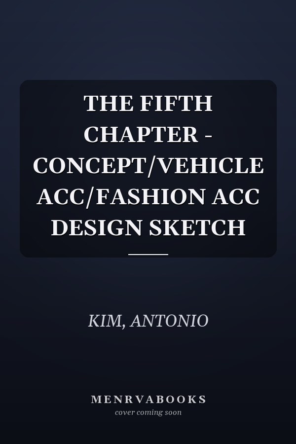 THE FIFTH CHAPTER - CONCEPT/VEHICLE ACC/FASHION ACC DESIGN SKETCH