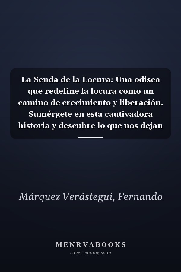 La Senda de la Locura: Una odisea que redefine la locura como un camino de crecimiento y liberación. Sumérgete en esta cautivadora historia y descubre lo que nos dejan la cicatrices. (Spanish Edition)
