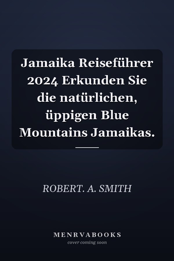 Jamaika Reiseführer 2024 Erkunden Sie die natürlichen, üppigen Blue Mountains Jamaikas.