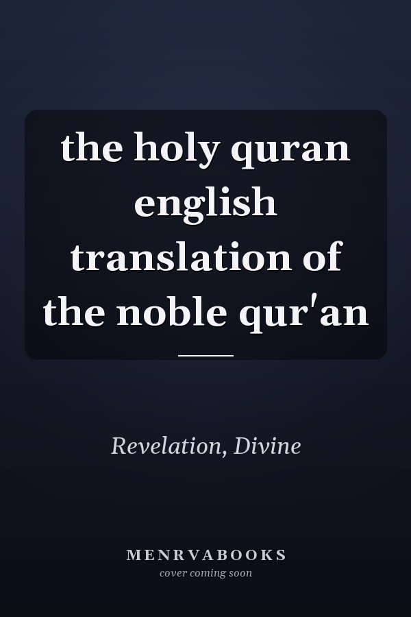 the holy quran english translation of the noble qur'an