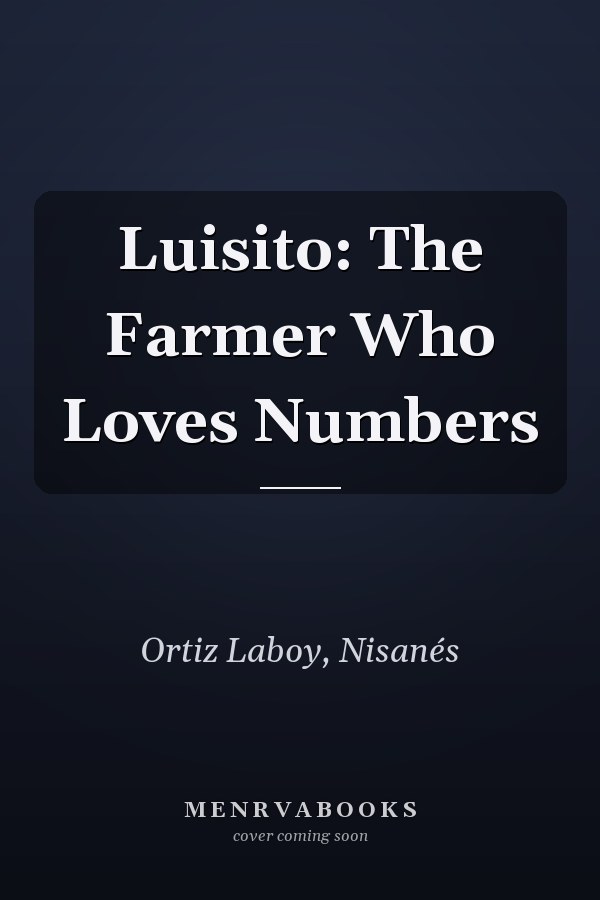 Luisito: The Farmer Who Loves Numbers