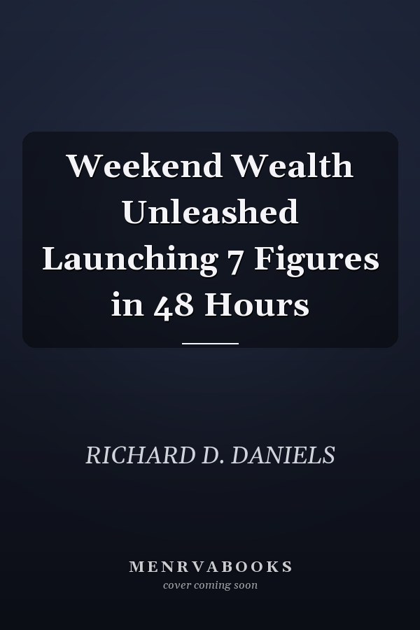 Weekend Wealth Unleashed Launching 7 Figures in 48 Hours