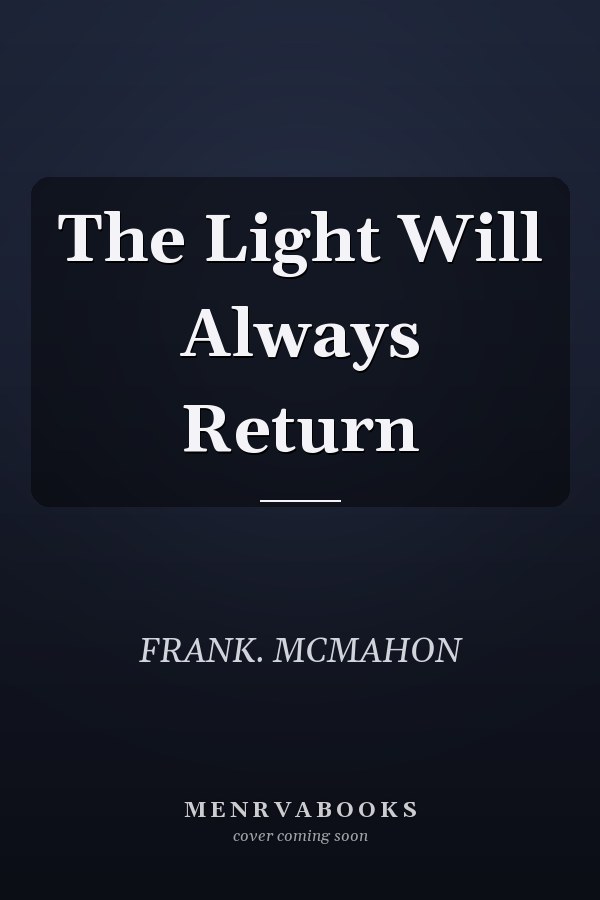 The Light Will Always Return
