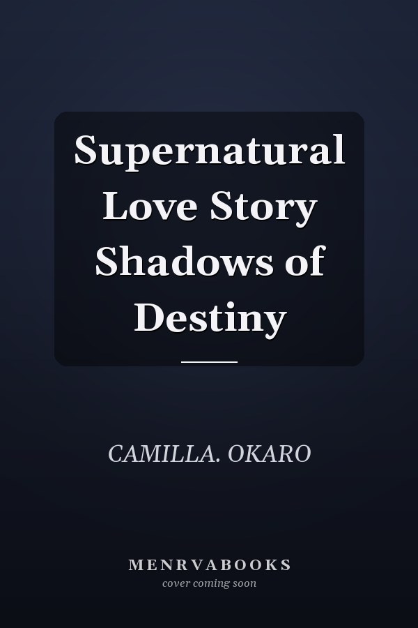 Supernatural Love Story Shadows of Destiny