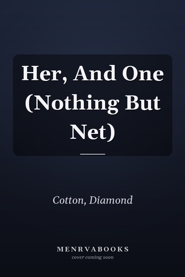 Her, And One (Nothing But Net)