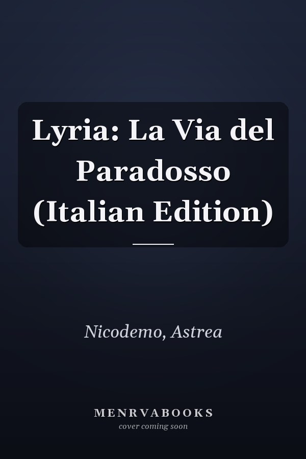 Lyria: La Via del Paradosso (Italian Edition)