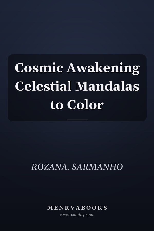 Cosmic Awakening Celestial Mandalas to Color