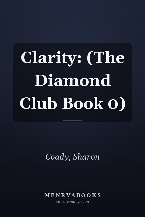 Clarity: (The Diamond Club Book 0)