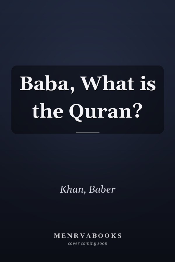 Baba, What is the Quran?