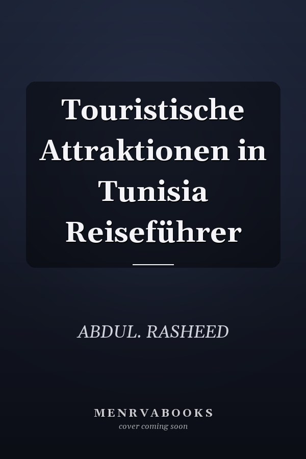 Touristische Attraktionen in Tunisia Reiseführer