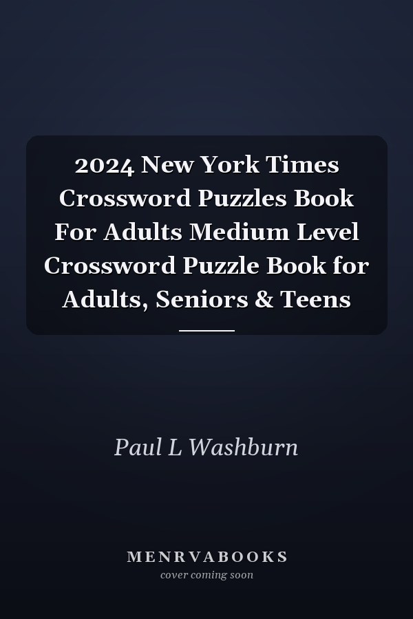 2024 New York Times Crossword Puzzles Book For Adults Medium Level Crossword Puzzle Book for Adults, Seniors & Teens